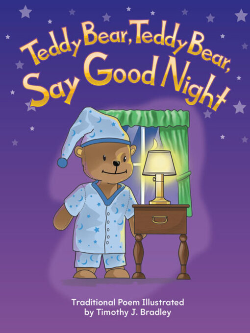 Title details for Teddy Bear, Teddy Bear, Say Good Night by Timothy J. Bradley - Available